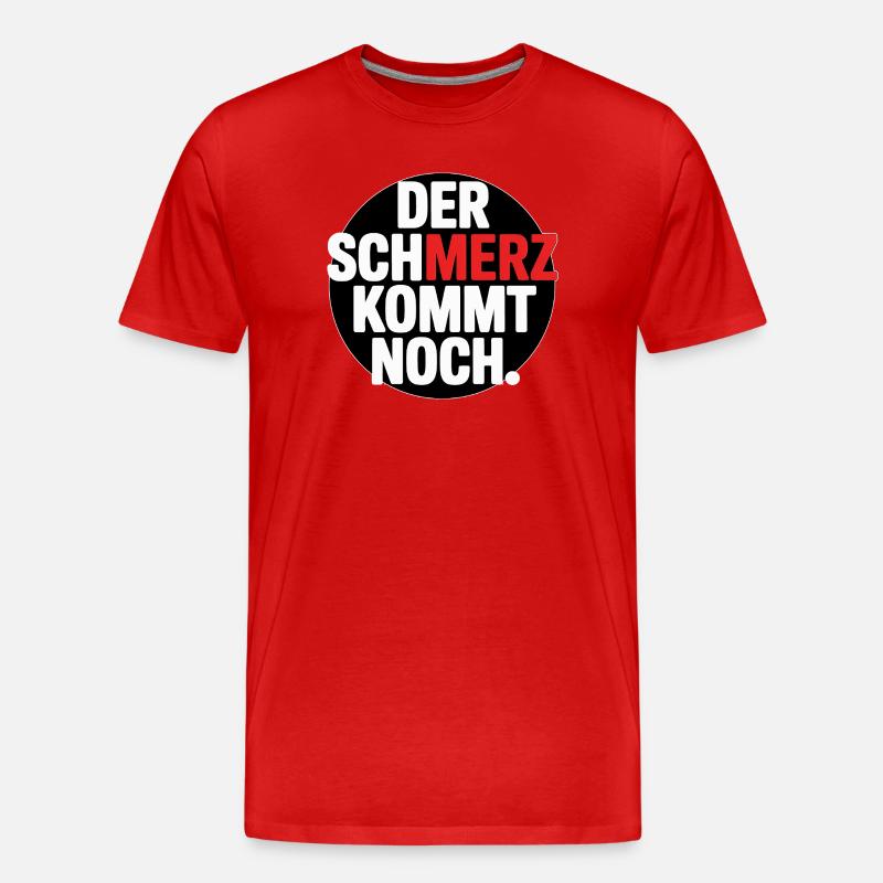 Der SCHMERZ kommt noch – Lustiger Spruch - Männer Premium Bio T-Shirt - Rot