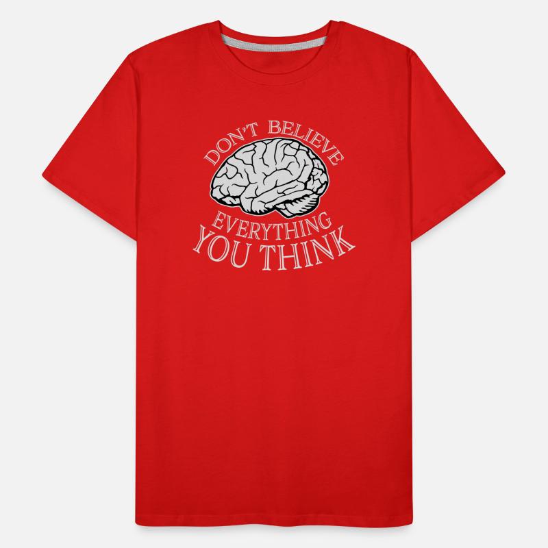 Don't Believe Everything You Think Spruch Weisheit Männer Premium Bio T-Shirt