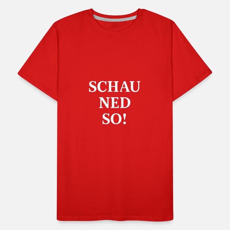 Regarde ça comme ça ! Dicton dialectique T-shirt bio Premium Homme