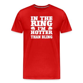 IN THE RING I’M HOTTER THAN BLING - Männer Premium Bio T-Shirt - Rot - Vorne - Damien (186cm)
