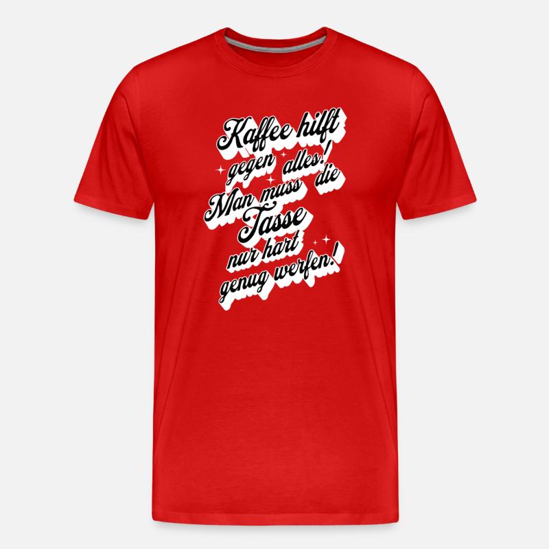Kaffee hilft gegen alles Spruch Design - Männer Premium Bio T-Shirt - Rot