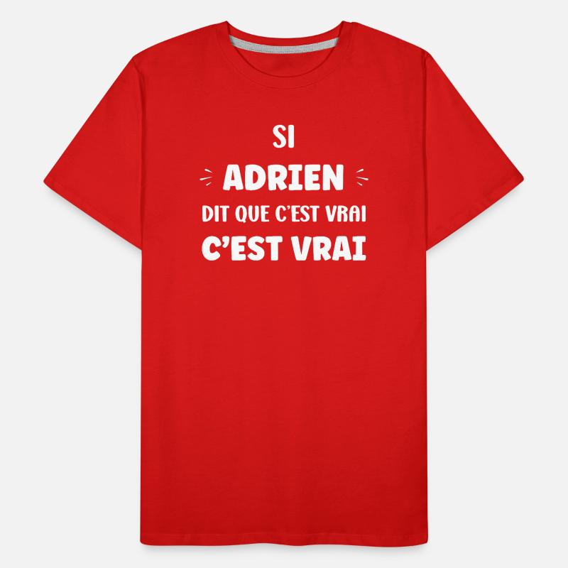 Adrien dit que c’est vrai T-shirt bio Premium Homme