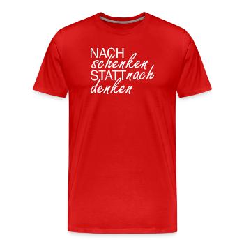 Se remplir au lieu de réfléchir - T-shirt bio Premium Homme - rouge - Devant - Damien (186cm)