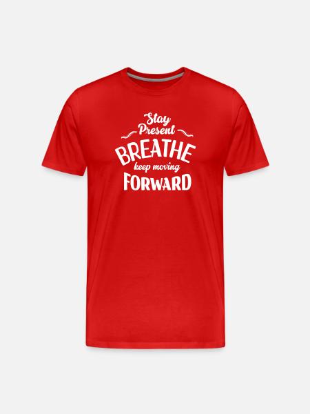 Stay Present and Move Forward - Men's Premium Organic T-Shirt - red