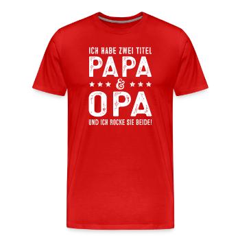 Zwei Titel Opa Papa Lustig Vatertag Opa Geschenk - Männer Premium Bio T-Shirt - Rot - Vorne - Damien (186cm)