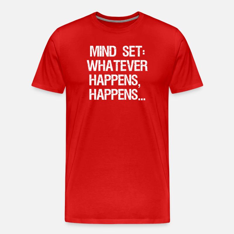 mind set whatever happens happens - Männer Premium Bio T-Shirt - Rot