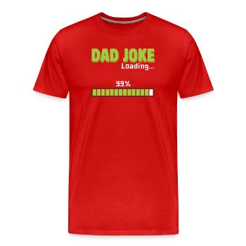Dad Joke Loading 99% – Funny Gift for Dad - Men's Premium Organic T-Shirt - red - Front - Damien (186cm)