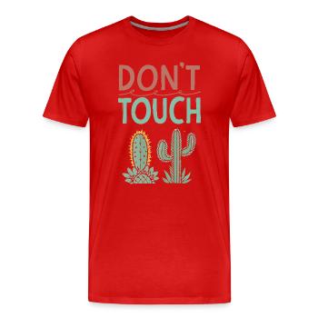 Fass den Kaktus nicht an - Männer Premium Bio T-Shirt - Rot - Vorne - Damien (186cm)