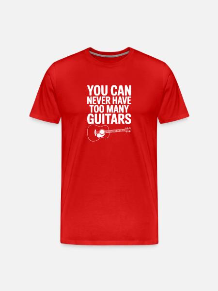 You Can Never Have Too Many Guitars - Men's Premium Organic T-Shirt - red