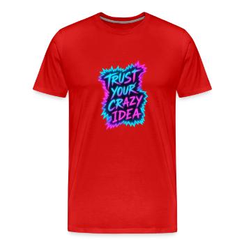 Trust Your Crazy Idea Neon - Männer Premium Bio T-Shirt - Rot - Vorne - Damien (186cm)
