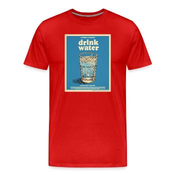 Drink Water – Friendly Reminder - Men's Premium Organic T-Shirt - red - Front - Damien (186cm)