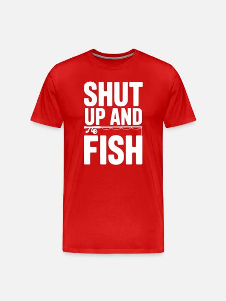 Shut Up and Fish - Men's Premium Organic T-Shirt - red