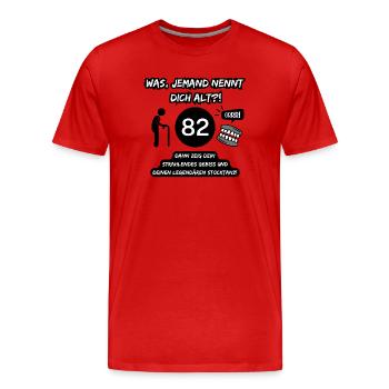 82 and legendary: Teeth out, stick dancing on! - Men's Premium Organic T-Shirt - red - Front - Damien (186cm)