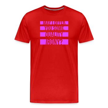 May I Offer You Some Quality Irony Lustiger Spruch - Men's Premium Organic T-Shirt - red - Front - Damien (186cm)