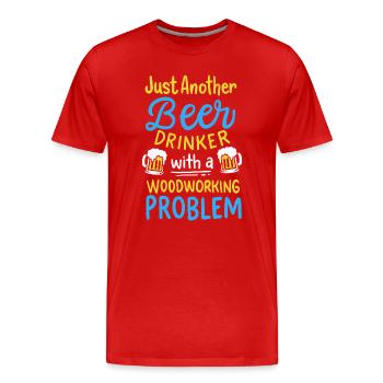 Graphique drôle de boire de bière sur le problème du travail du bois - T-shirt bio Premium Homme - rouge - Devant - Damien (186cm)