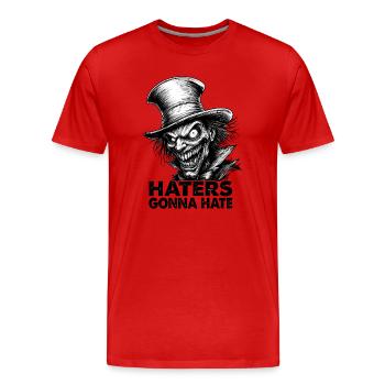 Haters Gonna Hate – Crazy Gentleman in Top Hat - Men's Premium Organic T-Shirt - red - Front - Damien (186cm)