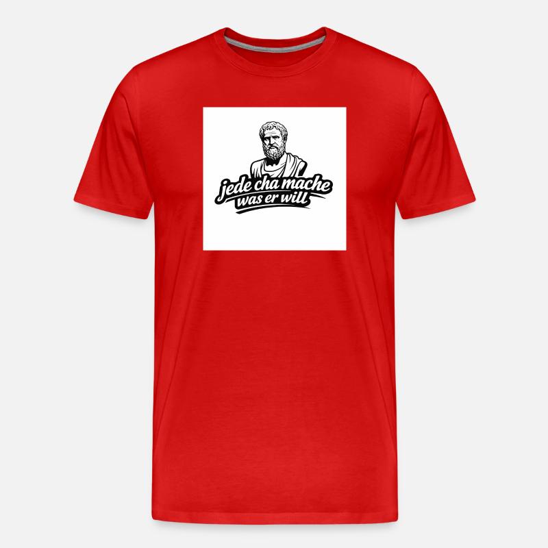 Jede Cha Mache Was Er Will - Männer Premium Bio T-Shirt - Rot