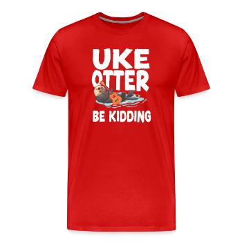 Hawaiian Ukulele Uke Otter Pun Uke - Men's Premium Organic T-Shirt - red - Front - Damien (186cm)