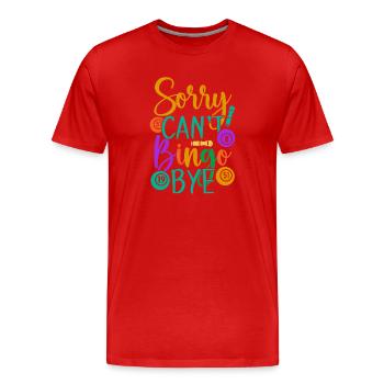 Bingo Game Sorry Can´t Bye Bingo - Männer Premium Bio T-Shirt - Rot - Vorne - Damien (186cm)