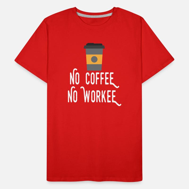 Pas de café, pas de workee T-shirt bio Premium Homme