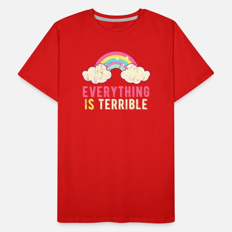 Everything Is Terrible Sarcasm Pastel Rainbow Men's Premium Organic T-Shirt