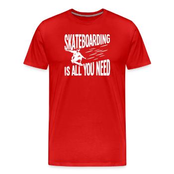 Skateboarding ist alles was du brauchst - Männer Premium Bio T-Shirt - Rot - Vorne - Damien (186cm)