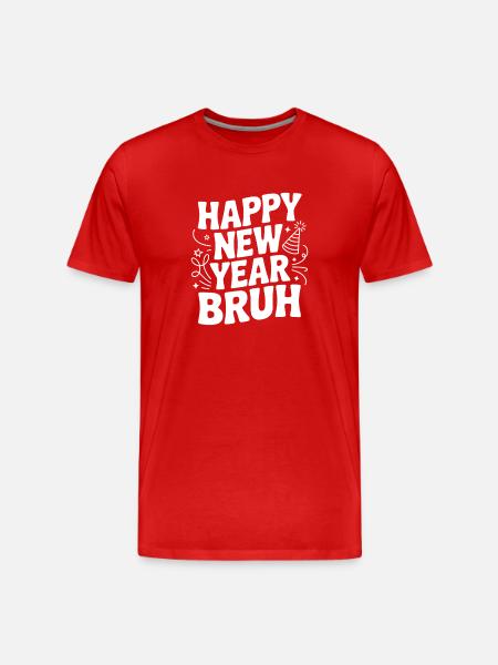 Happy New Year Bruh - Men's Premium Organic T-Shirt - red
