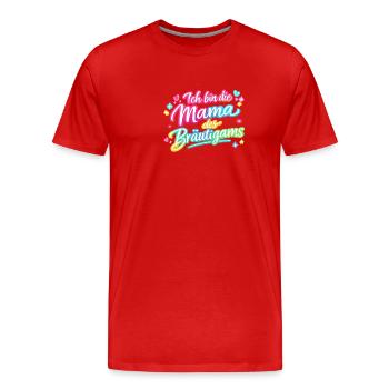Ich bin die Mutter des Bräutigams - Männer Premium Bio T-Shirt - Rot - Vorne - Damien (186cm)