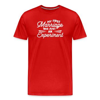 Meine erste Ehe war nur ein Experiment - Männer Premium Bio T-Shirt - Rot - Vorne - Damien (186cm)