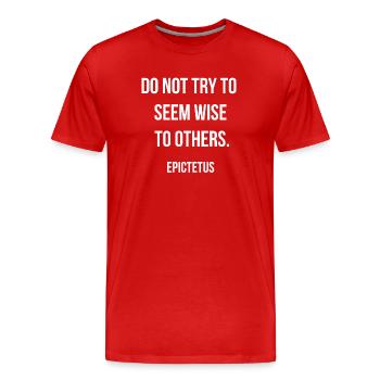 Scheinen anderen nicht weise zu sein – Epiktet. - Männer Premium Bio T-Shirt - Rot - Vorne - Damien (186cm)