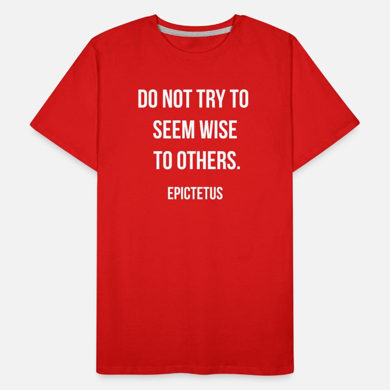 Scheinen anderen nicht weise zu sein – Epiktet. Männer Premium Bio T-Shirt