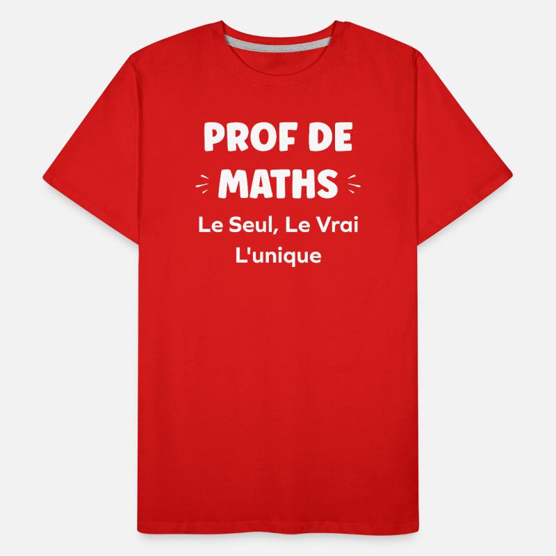 Prof Maths Unique Vrai T-shirt bio Premium Homme