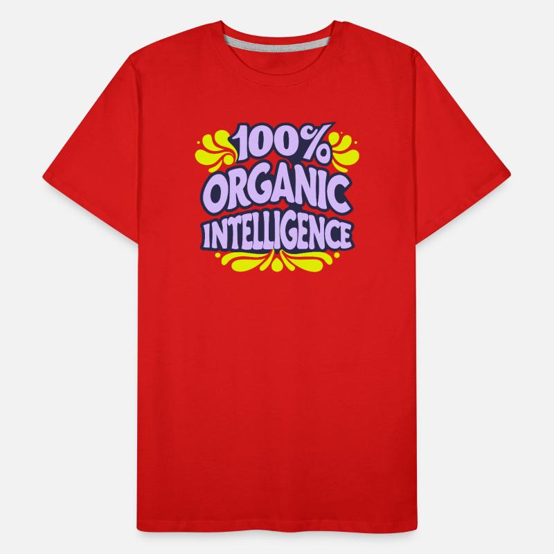 100% Organic Intelligence, Not an AI Men's Premium Organic T-Shirt
