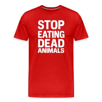 Arrêtez de manger des animaux morts - T-shirt bio Premium Homme - rouge - Devant - Damien (186cm)