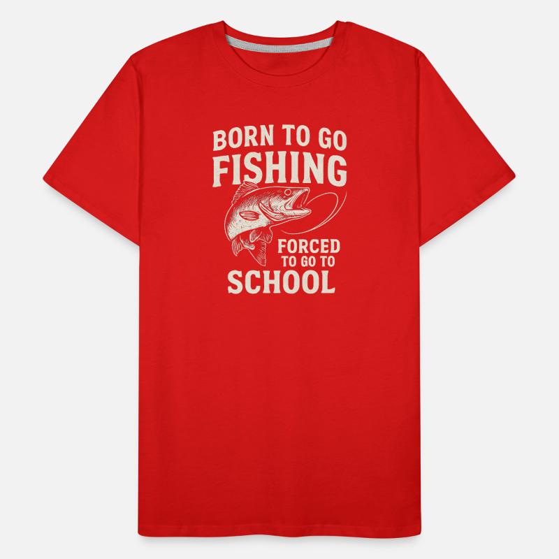 Né pour aller pêcher, forcé d’aller à l’école Pêcheur T-shirt bio Premium Homme