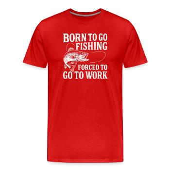 Né pour aller pêcher, forcé de travailler Pêcheur - T-shirt bio Premium Homme - rouge - Devant - Damien (186cm)