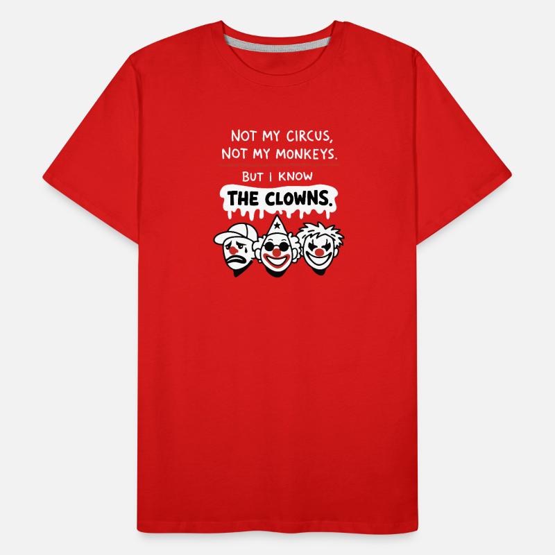 Not My Circus Not My Monkeys Statement Männer Premium Bio T-Shirt
