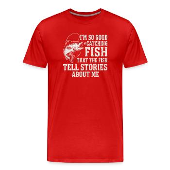 I'm So Good At Catching Fish Angler Saying Fishing - Men's Premium Organic T-Shirt - red - Front - Damien (186cm)