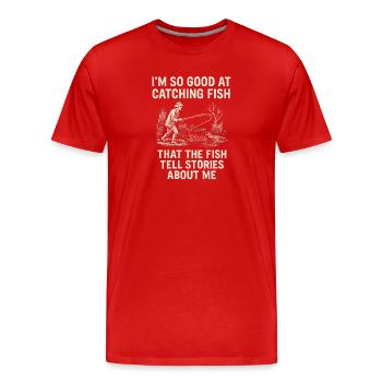 I'm So Good At Catching Fish Angler Saying Fishing - Men's Premium Organic T-Shirt - red - Front - Damien (186cm)
