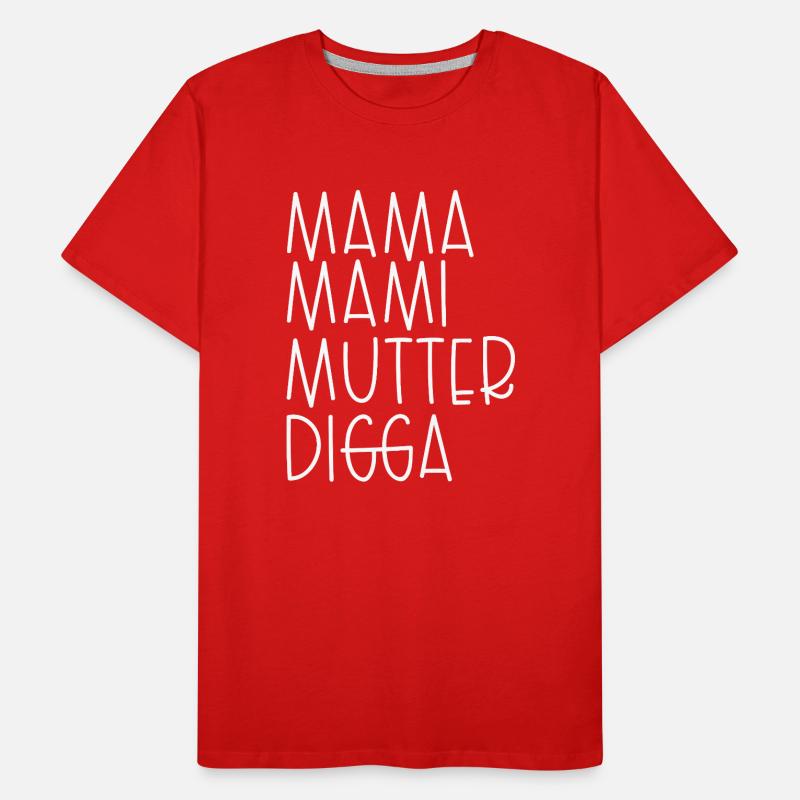 Mama Mami Mutter Digga Männer Premium Bio T-Shirt