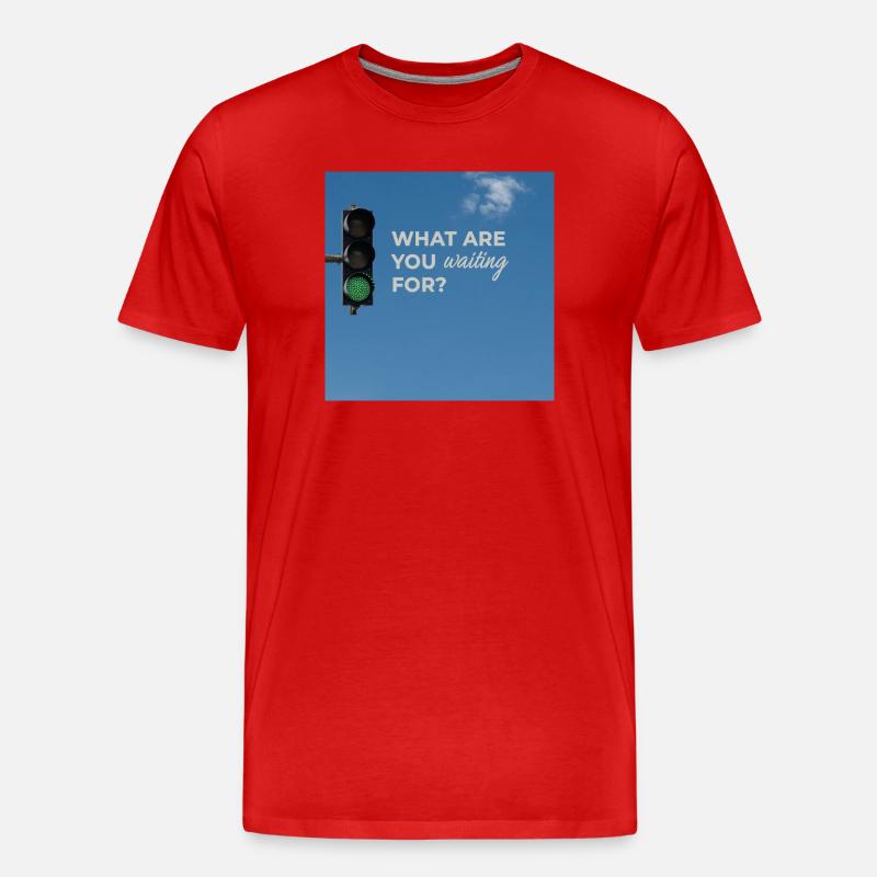 What Are You Waiting For?  - Männer Premium Bio T-Shirt - Rot
