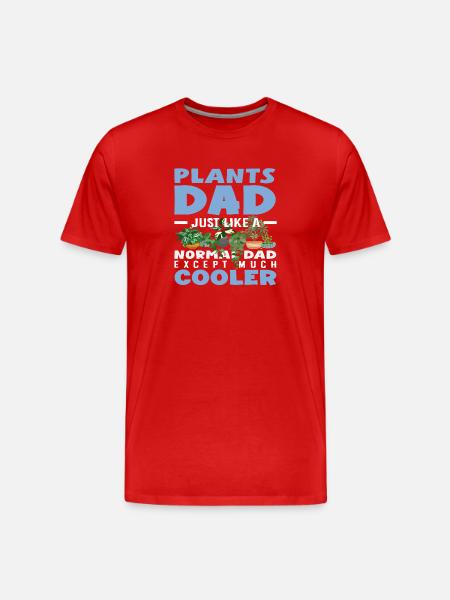 Plants Dad Much Cooler Funny Fake Gardener - Men's Premium Organic T-Shirt - red