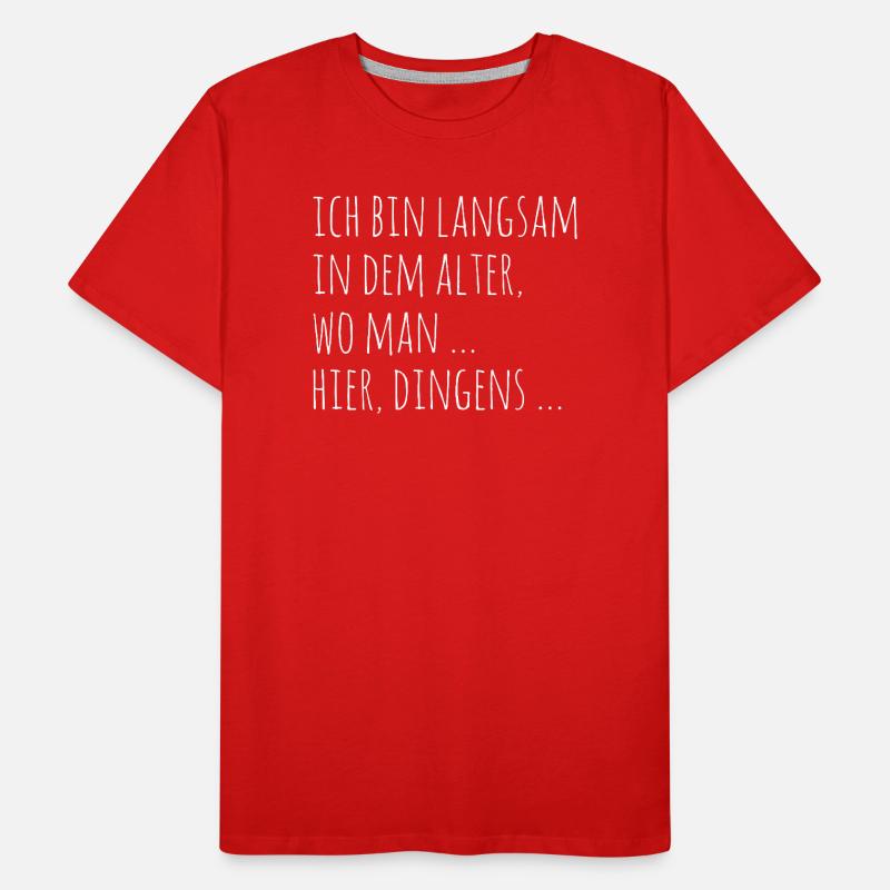 Ich bin langsam in dem Alter wo man hier dingens Männer Premium Bio T-Shirt