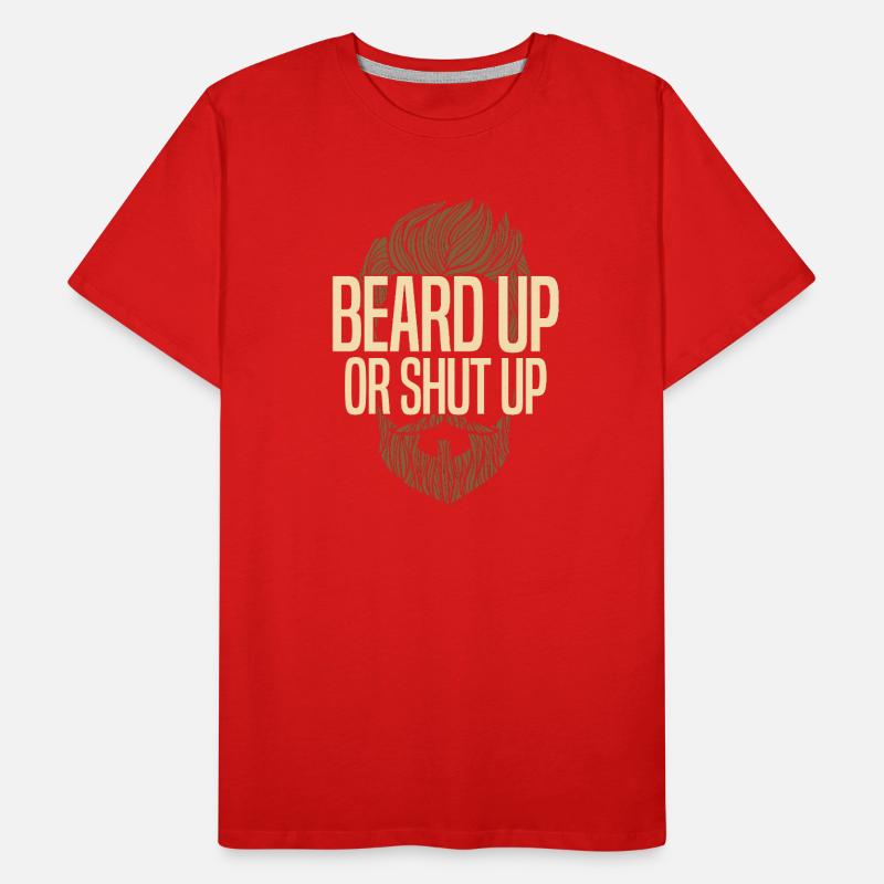 Beard Up Or Shut Up Men's Premium Organic T-Shirt