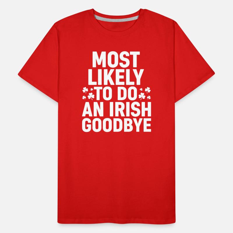 Most Likely to Do an Irish Goodbye with Shamrocks Men's Premium Organic T-Shirt