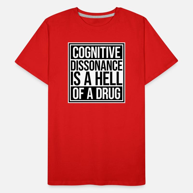La dissonance cognitive est un sacré dicton. T-shirt bio Premium Homme