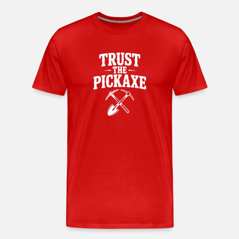 Vertraue der Spitzhacke - Männer Premium Bio T-Shirt - Rot