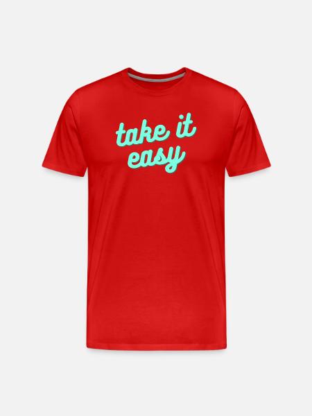 Take it easy – Relaxed lifestyle saying - Men's Premium Organic T-Shirt - red