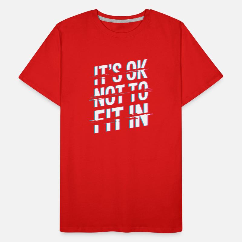C’est normal de ne pas s’intégrer à la motivation de l’individualité T-shirt bio Premium Homme