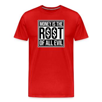 Money Root Evil Kapitalismus Gier Finanzen Reiche - Männer Premium Bio T-Shirt - Rot - Vorne - Damien (186cm)